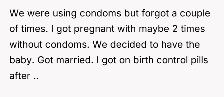 We were using condoms but forgot a couple of times....