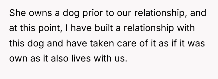 She owns a dog prior to our relationship, and at...