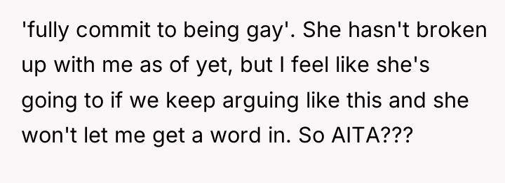 'fully commit to being gay'. She hasn't broken up with...