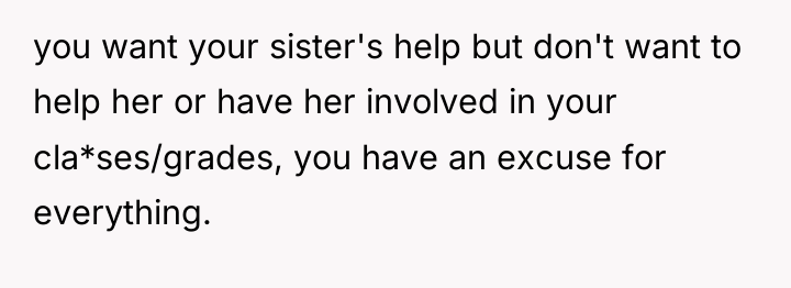 you want your sister's help but don't want to help...