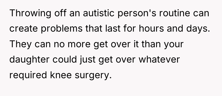 Throwing off an autistic person's routine can create problems that...