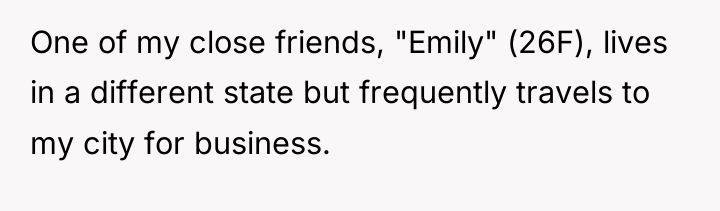 One of my close friends, "Emily" (26F), lives in a...