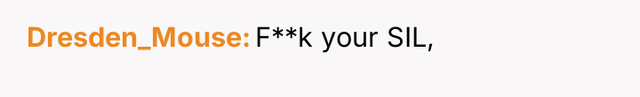 Dresden_Mouse F**k your SIL,