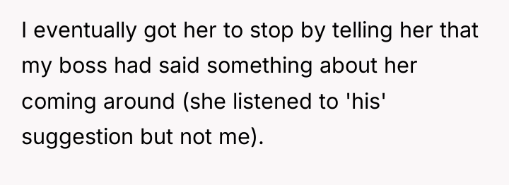 I eventually got her to stop by telling her that...