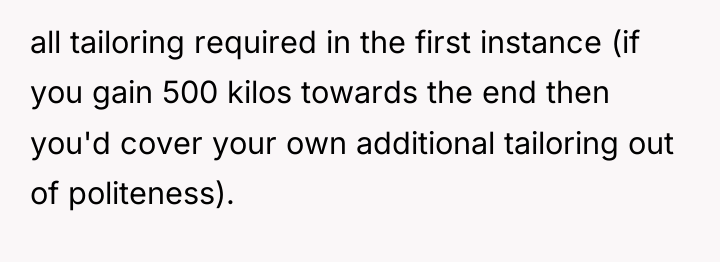 all tailoring required in the first instance (if you gain...