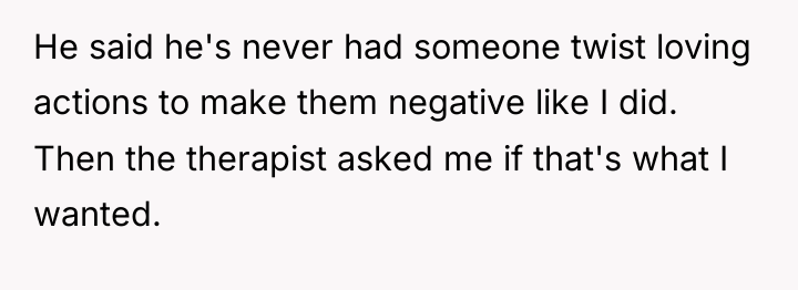 He said he's never had someone twist loving actions to...