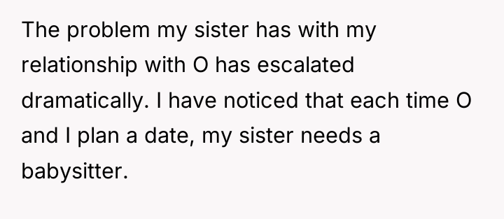 The problem my sister has with my relationship with O...