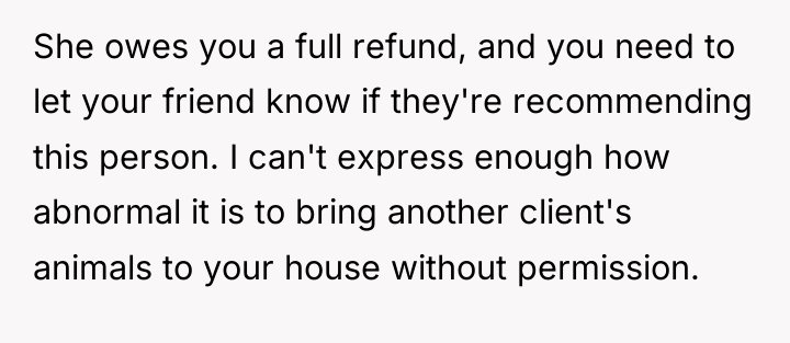 She owes you a full refund, and you need to...