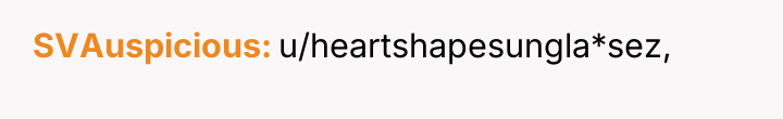 SVAuspicious u/heartshapesungla*sez,