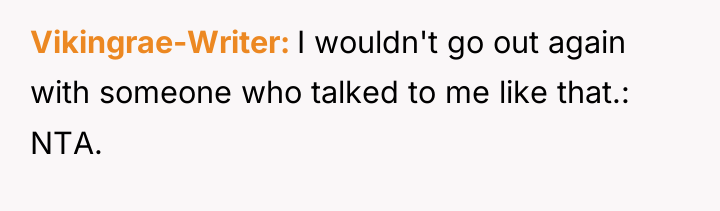 Vikingrae-Writer I wouldn't go out again with someone who talked...