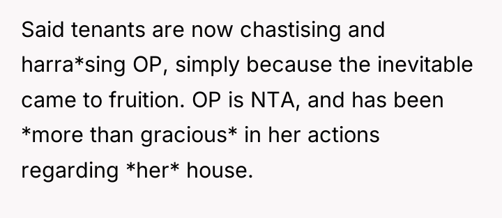Said tenants are now chastising and harra*sing OP, simply because...