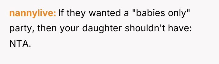 nannylive If they wanted a "babies only" party, then your...