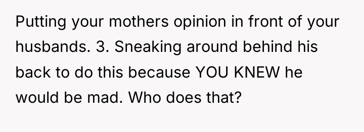 Putting your mothers opinion in front of your husbands. 3....