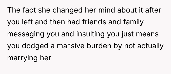 The fact she changed her mind about it after you...