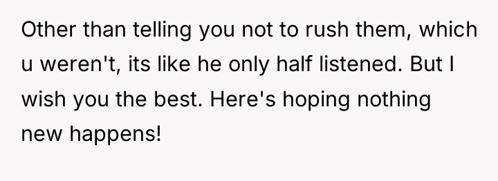 Other than telling you not to rush them, which u...