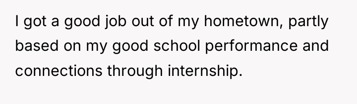 I got a good job out of my hometown, partly...