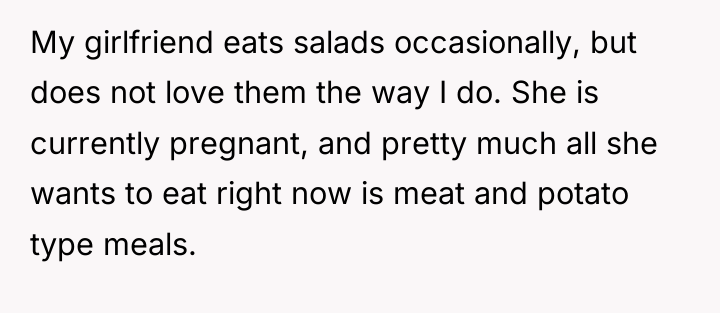 My girlfriend eats salads occasionally, but does not love them...