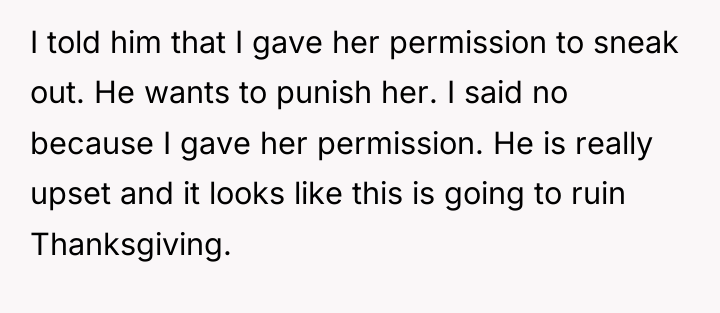 I told him that I gave her permission to sneak...