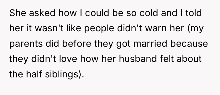 She asked how I could be so cold and I...