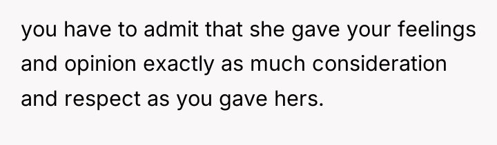 you have to admit that she gave your feelings and...