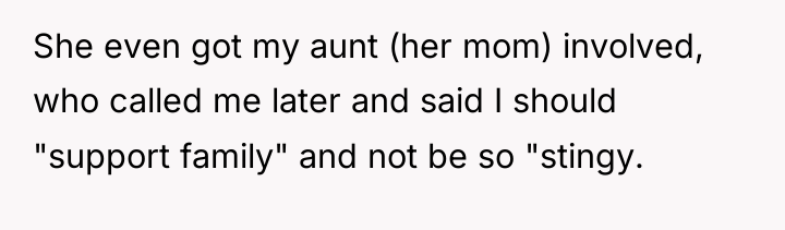 She even got my aunt (her mom) involved, who called...