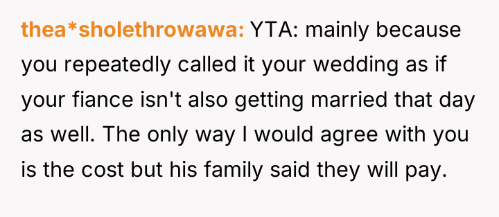 thea*sholethrowawa YTA: mainly because you repeatedly called it your wedding...