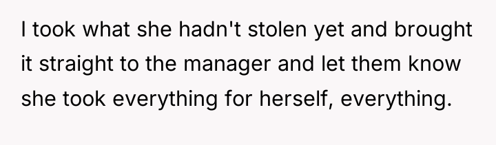 I took what she hadn't stolen yet and brought it...