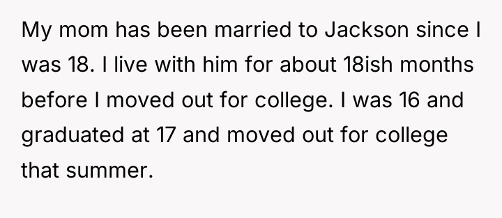 My mom has been married to Jackson since I was...