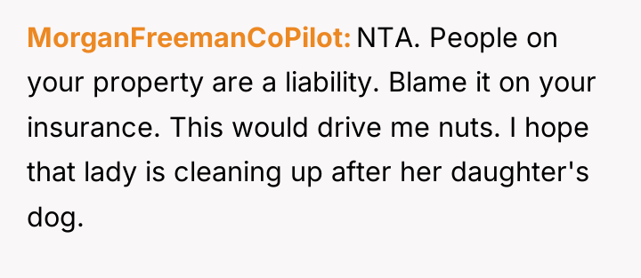 MorganFreemanCoPilot NTA. People on your property are a liability. Blame...