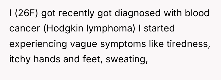 I (26F) got recently got diagnosed with blood cancer (Hodgkin...