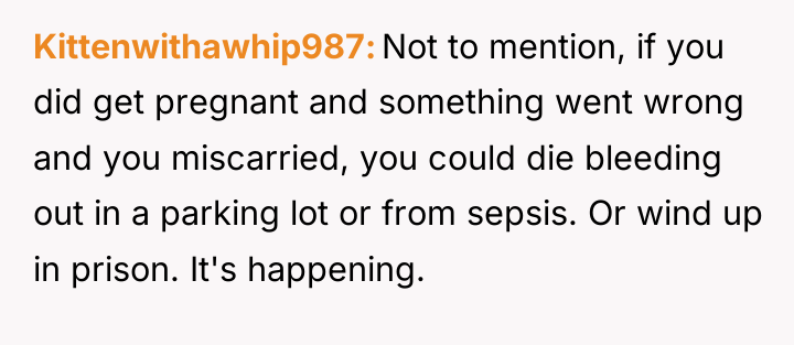 Kittenwithawhip987 Not to mention, if you did get pregnant and...
