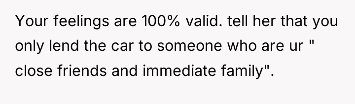 Your feelings are 100% valid. tell her that you only...