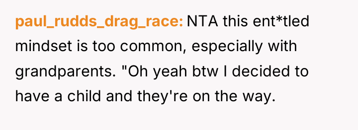 paul_rudds_drag_race NTA this ent*tled mindset is too common, especially with...