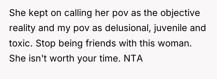 She kept on calling her pov as the objective reality...
