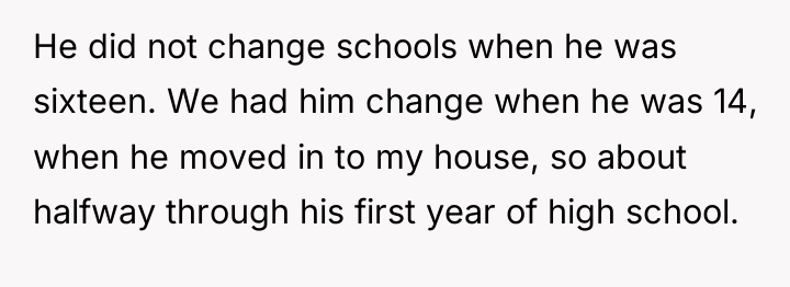 He did not change schools when he was sixteen. We...
