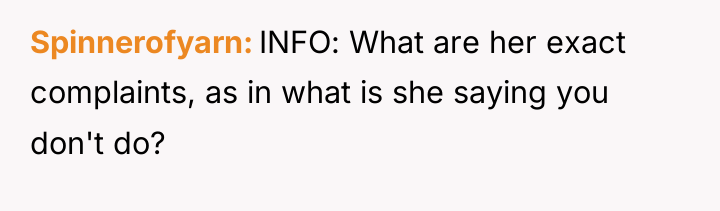 Spinnerofyarn INFO: What are her exact complaints, as in what...
