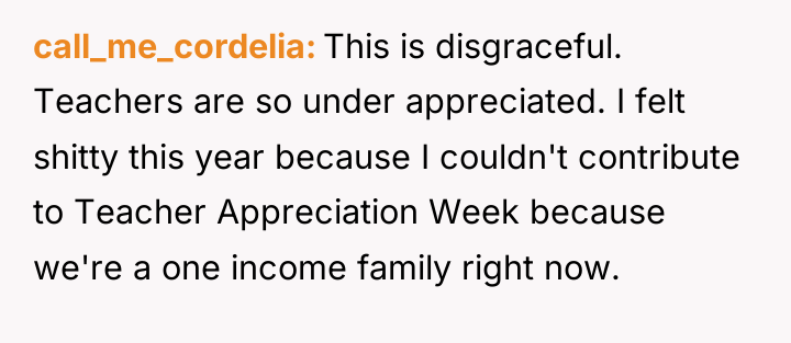 call_me_cordelia This is disgraceful. Teachers are so under appreciated. I...