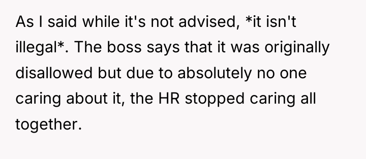 As I said while it's not advised, *it isn't illegal*....
