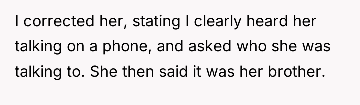 I corrected her, stating I clearly heard her talking on...