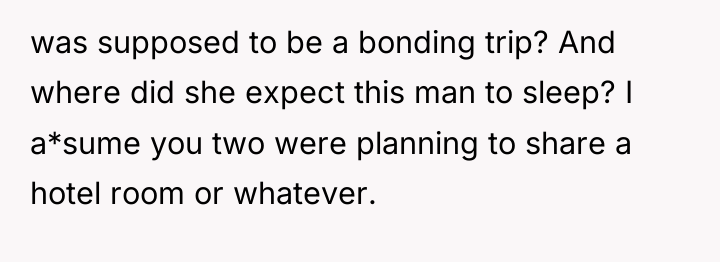 was supposed to be a bonding trip? And where did...