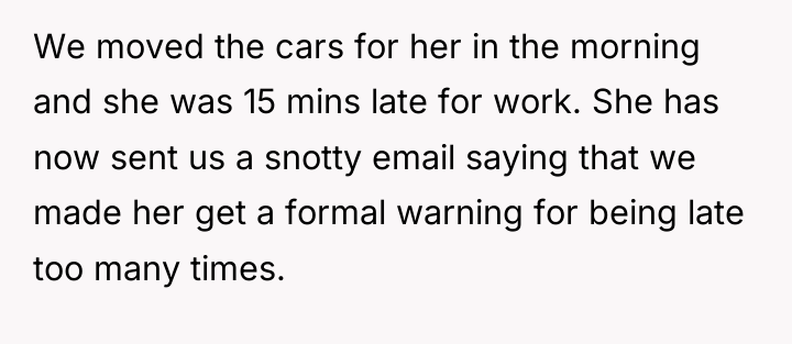 We moved the cars for her in the morning and...