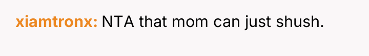 xiamtronx NTA that mom can just shush.