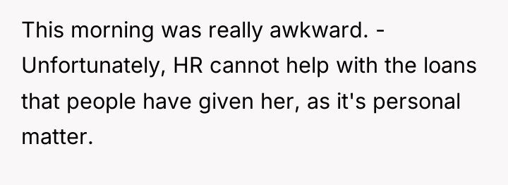This morning was really awkward. - Unfortunately, HR cannot help...