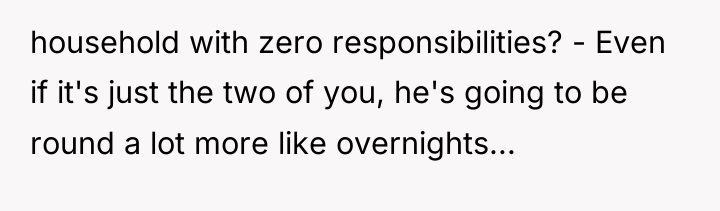 household with zero responsibilities? - Even if it's just the...