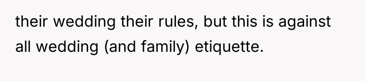 their wedding their rules, but this is against all wedding...