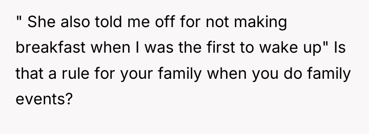" She also told me off for not making breakfast...