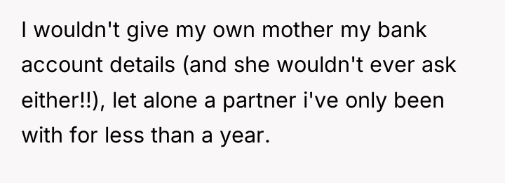 I wouldn't give my own mother my bank account details...