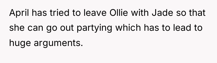 April has tried to leave Ollie with Jade so that...