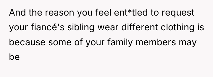 And the reason you feel ent*tled to request your fiancé's...