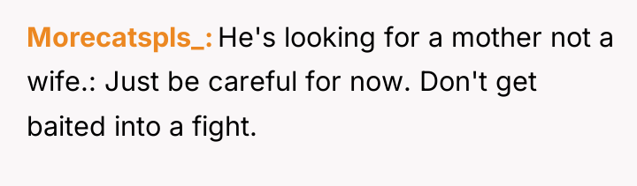 Morecatspls_ He's looking for a mother not a wife.: Just...